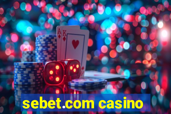 sebet.com casino